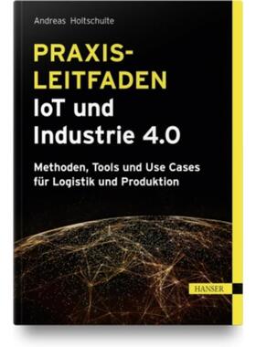 预订不退不换德语 Praxisleitfaden IoT und Industrie 4.0:Methoden, Tools und Use Cases für Logistik un