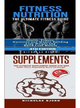 预订Fitness Nutrition & Supplements: Fitness Nutrition: The Ultimate Fitness Guide & Supplements: The Ultimate Supplemen