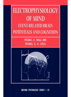 按需印刷不退不换Electrophysiology of Mind:Event-related Brain Potentials and Cognition[9780198524168]
