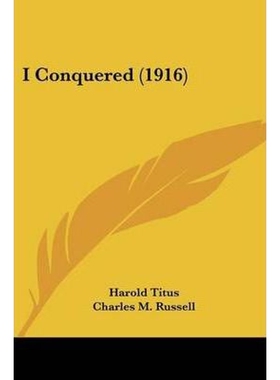 按需印刷不退不换I Conquered (1916)[9780548633458]
