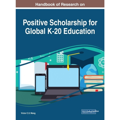 按需印刷不退不换Handbook of Research on Positive Scholarship for Global K-20 Education[9781522556671]