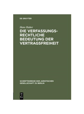预订不退不换德语Die verfassungsrechtliche Bedeutung der Vertragsfreiheit:Vortrag gehalten vor der Berliner Juristischen