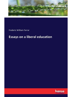 按需印刷不退不换Essays on a liberal education[9783742860354]