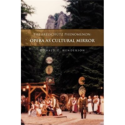 按需印刷The Freischutz Phenomenon:Opera as Cultural Mirror[9781462867882]