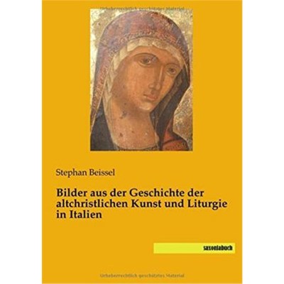 预订【德语】 Bilder aus der Geschichte der altchristlichen Kunst und Liturgie in Italien: