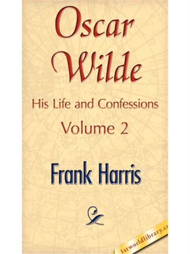 预订不退不换Oscar Wilde, His Life and Confessions, Volume 2