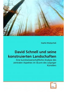 预订【德语】 David Schnell und seine konstruierten Landschaften:Eine kunstwissenschaftliche Analyse des zentralen Aspekt