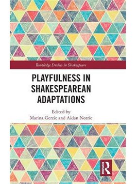 按需印刷不退不换Playfulness in Shakespearean Adaptations[9780367256463]
