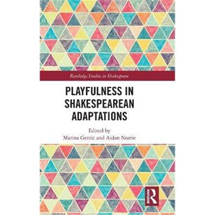按需印刷不退不换Playfulness in Shakespearean Adaptations[9780367256463]