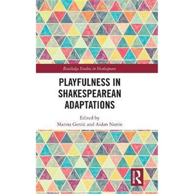 按需印刷Playfulness in Shakespearean Adaptations[9780367256463]