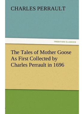 按需印刷The Tales of Mother Goose as First Collected by Charles Perrault in 1696[9783842483606]