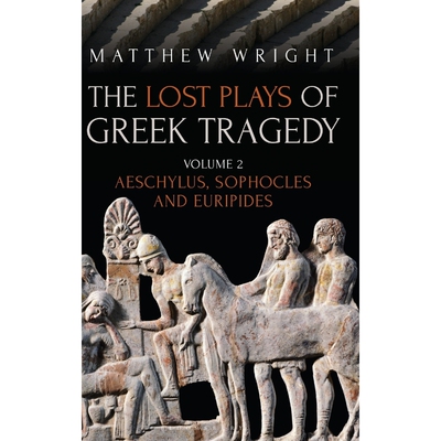 按需印刷The Lost Plays of Greek Tragedy (Volume 2)[9781474276467]