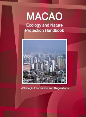 按需印刷不退不换Macao Ecology and Nature Protection Handbook - Strategic Information and Regulations[9781433030734]