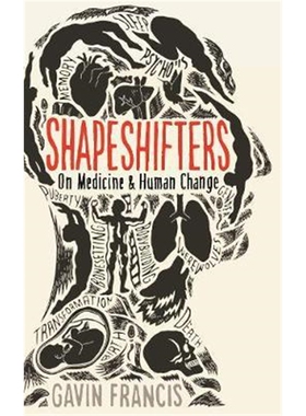 预订Shapeshifters:A Doctor's Notes on Medicine & Human Change