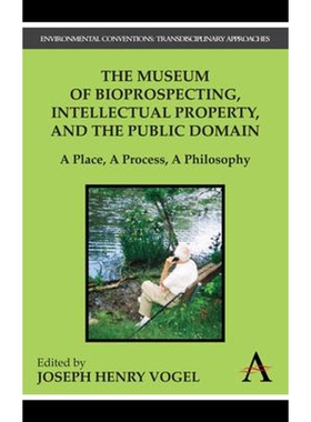 按需印刷不退不换The Museum of Bioprospecting, Intellectual Property, and the Public Domain[9781843318620]