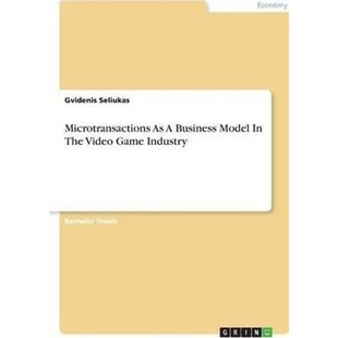 Industry Business The Video Model 9783668329119 按需印刷Microtransactions Game
