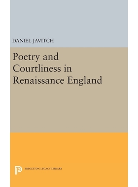 按需印刷Poetry and Courtliness in Renaissance England[9780691641706]