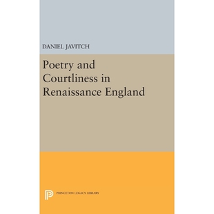 Courtliness Renaissance England 按需印刷不退不换Poetry 9780691641706 and