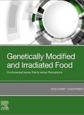 预订Genetically Modified and Irradiated Food:Controversial Issues: Facts versus Perceptions