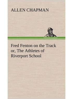 按需印刷Fred Fenton on the Track or, The Athletes of Riverport School[9783849196417]