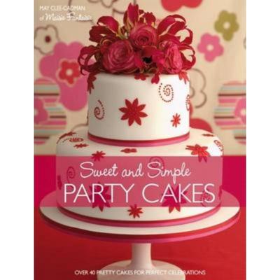 预订Sweet and Simple Party Cakes:Over 40 Pretty Cakes for Perfect Celebrations