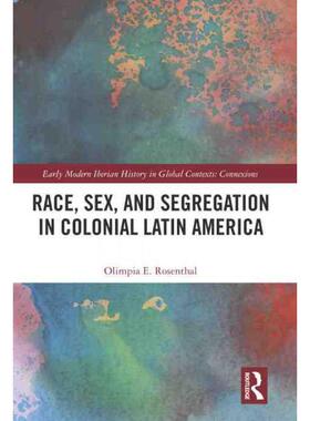 按需印刷不退不换TF Race, Sex, and Segregation in Colonial Latin America[9780367702403]