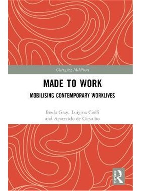 按需印刷Made To Work:Mobilising Contemporary Worklives[9780367109325]
