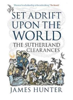 预订Set Adrift Upon the World:The Sutherland Clearances