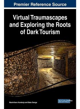 按需印刷Virtual Traumascapes and Exploring the Roots of Dark Tourism[9781522527503]
