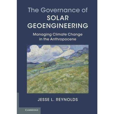 按需印刷The Governance of Solar Geoengineering:Managing Climate Change in the Anthropocene[9781107161955]