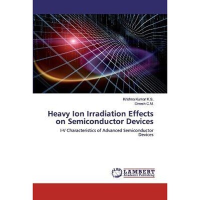 按需印刷Heavy Ion Irradiation Effects on Semiconductor Devices[9786202556002]