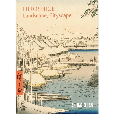 预订Hiroshige: Landscape, Cityscape:Woodblock Prints in the Ashmolean Museum