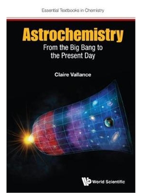 预订Astrochemistry: From The Big Bang To The Present Day
