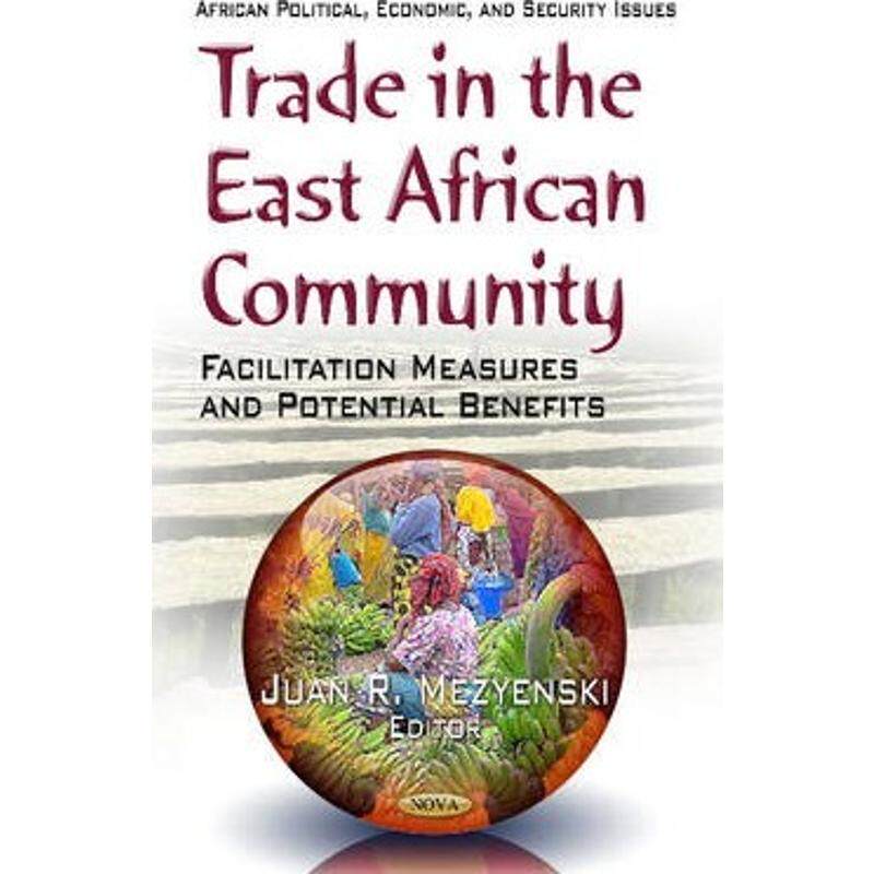 预订不退不换Trade in the East African Community:Facilitation Measures & Potential Benefits