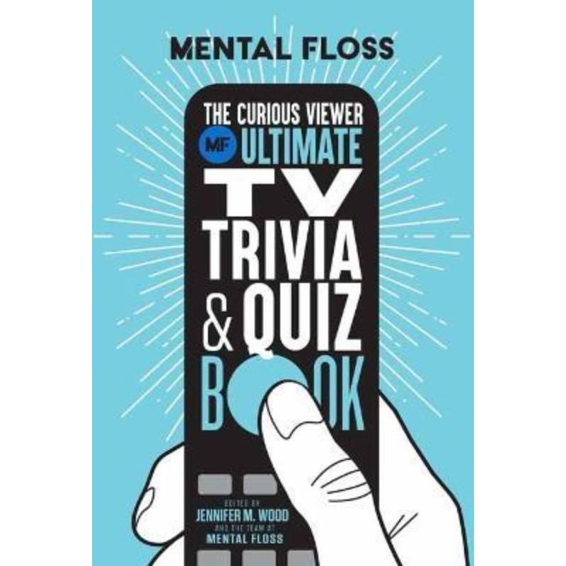 预订Mental Floss: The Curious Viewer Ultimate TV Trivia & Quiz Book:500+ Questions and Answers from the Experts at Menta