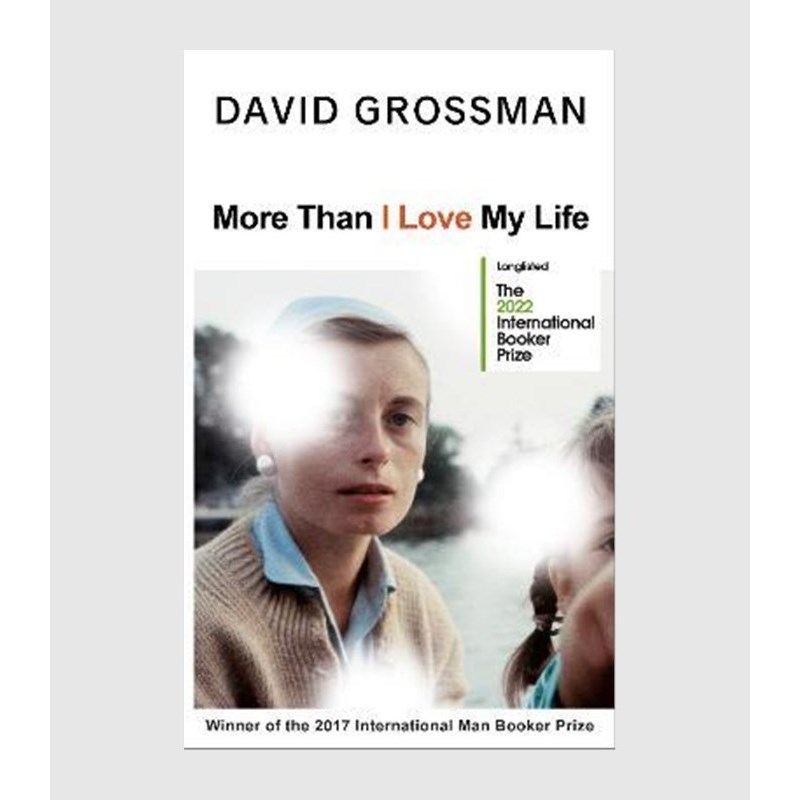 More Than I Love My Life:LONGLISTED FOR THE 2022 INTERNATIONAL BOOKER PRIZE