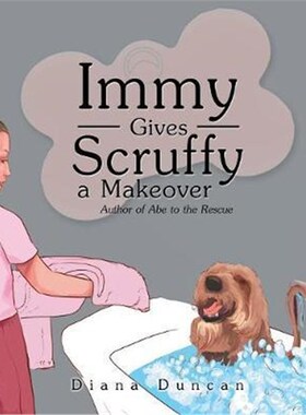 按需印刷不退不换Immy Gives Scruffy a Makeover[9781543746990]