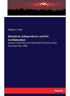 按需印刷Maryland, Independence and the Confederation[9783337180454]