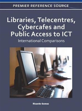 按需印刷不退不换Libraries, Telecentres, Cybercafes and Public Access to ICT[9781609607715]