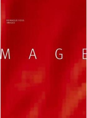 预订【德语】 IMAGES:Reinhold Voss. Mit einem Text von Kurt Bayertz: 'Mit Bildern auf Bilder reagieren'