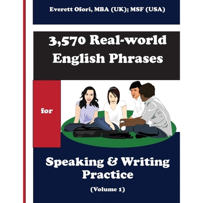 按需印刷3,570 Real-world English Phrases for Speaking and Writing Practice - Volume 1[9781894221122]
