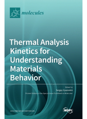 按需印刷不退不换Thermal Analysis Kinetics for Understanding Materials Behavior[9783039365593]