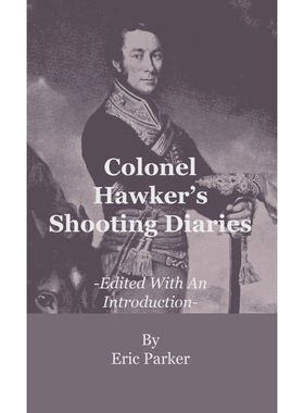 按需印刷Colonel Hawker's Shooting Diaries - Edited With An Introduction[9781444657111]