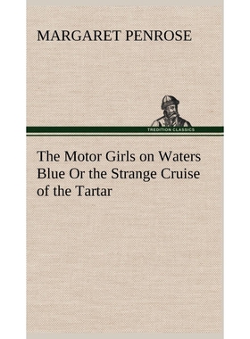 按需印刷The Motor Girls on Waters Blue Or the Strange Cruise of the Tartar[9783849181048]
