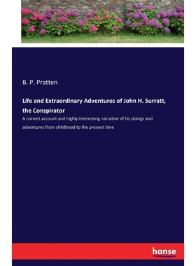 按需印刷Life and Extraordinary Adventures of John H. Surratt, the Conspirator[9783337182595]