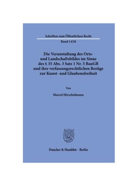 预订【德语】Die Verunstaltung des Orts- und Landschaftsbildes im Sinne des § 35 Abs. 3 Satz 1 Nr. 5 BauGB und ihre verf