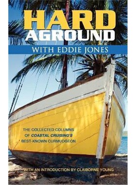 按需印刷不退不换Hard Aground with Eddie Jones:An Incomplete Idiot's Guide to Doing Stupid Stuff with Boats[9780982206508