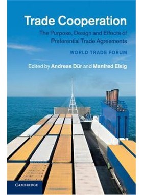 按需印刷Trade Cooperation:The Purpose, Design and Effects of Preferential Trade Agreements[9781107444676]