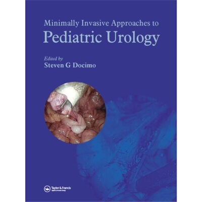 预订不退不换Minimally Invasive Approaches to Pediatric Urology[9781841845395]