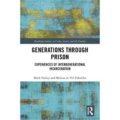 按需印刷Generations Through Prison:Experiences of Intergenerational Incarceration[9780815375166]